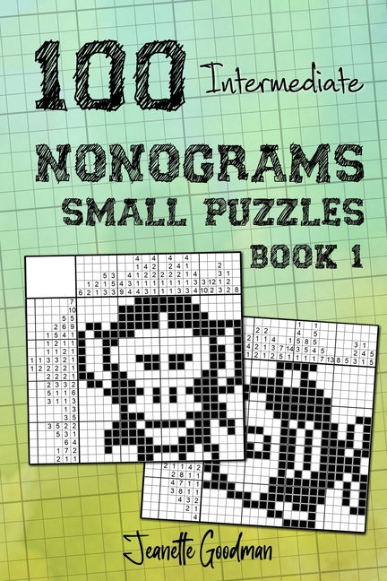 Book cover for 100 Intermediate Nonograms - Small Puzzles - Book 1
