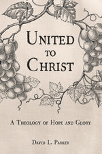 Book cover for United to Christ: A Theology of Hope and Glory