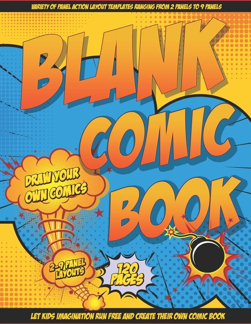 Book cover for Blank Comic Book Draw Your Own Comics: Let Your Kids Express There Creativity Has Multiple Layouts Large Size 8.5 x 11, 120 Pages