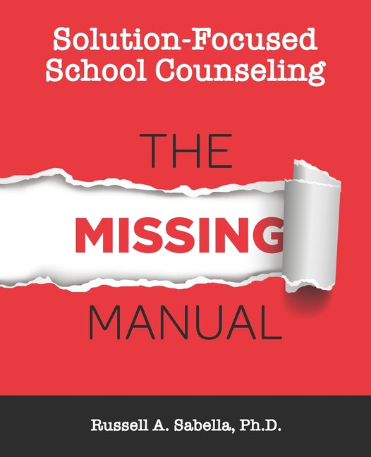 Book cover for Solution-Focused School Counseling: The Missing Manual