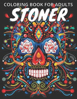 Book cover for Stoner Coloring Book For Adults: get lost in this trippy Psychedelic dream and chillax