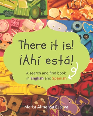 Book cover for There it is! ¡Ahi esta!: A search and find book in English and Spanish