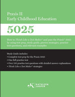 Book cover for Praxis II Early Childhood Education (5025): How to Think Like a Test Maker and pass the Praxis 5025 using effective test prep, relevant practice quest