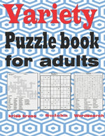 Book cover for Variety puzzle book for adults: Large Print puzzle book mixed - kriss kross, Wordsearch, Sudoku