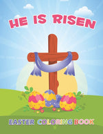 Book cover for He Is Risen: The Easter Bible Coloring Book For Kids