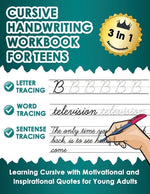 Book cover for Cursive Handwriting Workbook for Teens: Learn Cursive Writing Practice Workbook with Motivational and Inspirational Quotes for Young Adults
