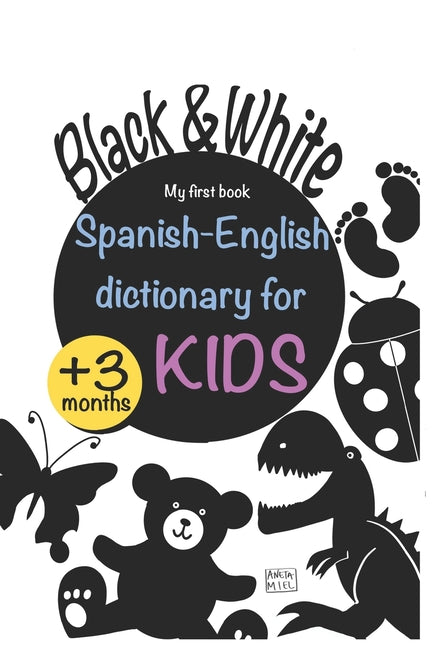 Book cover for Spanish English dictionary for Kids White and Black: Book for newborns stimulate baby vision and brain, perfect for all babies, high contrast pictures