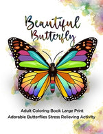 Book cover for Beautiful Butterfly: Adult Coloring Book Large Print Adorable Butterflies Stress Relieving Activity