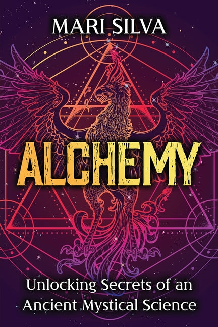 Book cover for Alchemy: Unlocking Secrets of an Ancient Mystical Science