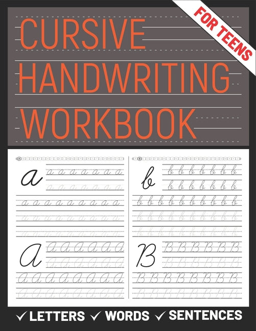 Book cover for Cursive Handwriting Workbook for Teens: A cursive handwriting practice workbook for young adults, learning how to write letters words sentences in cur