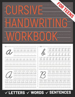 Book cover for Cursive Handwriting Workbook for Teens: A cursive handwriting practice workbook for young adults, learning how to write letters words sentences in cur