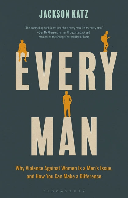 Book cover for Every Man: Why Violence Against Women Is a Men's Issue, and How You Can Make a Difference