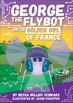 Book cover for George the Flybot and the Golden Owl of France