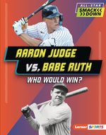 Book cover for Aaron Judge vs. Babe Ruth: Who Would Win?