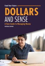 Book cover for Dollars and Sense: A Teen Guide to Managing Money