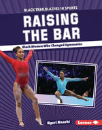 Book cover for Raising the Bar: Black Women Who Changed Gymnastics