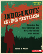 Book cover for Indigenous Environmentalism: Honoring Our Relationships and Responsibilities with Nature