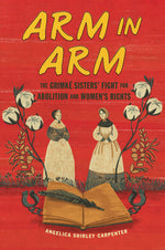 Book cover for Arm in Arm: The Grimké Sisters' Fight for Abolition and Women's Rights