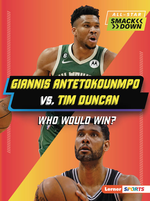 Book cover for Giannis Antetokounmpo vs. Tim Duncan: Who Would Win?