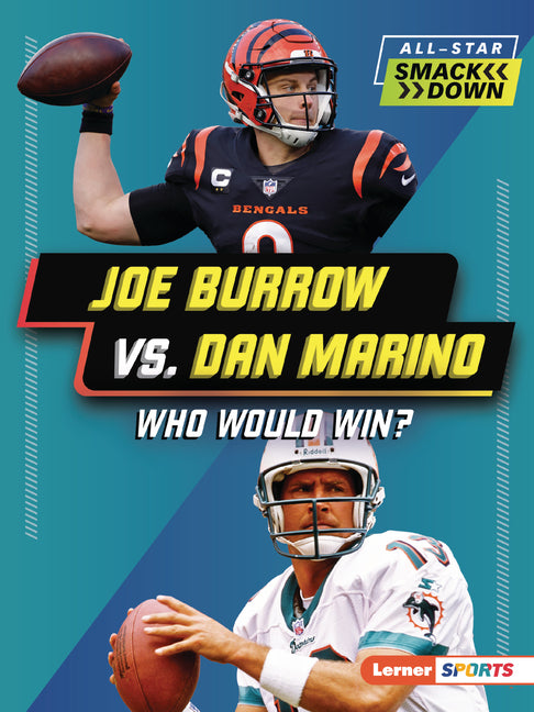 Book cover for Joe Burrow vs. Dan Marino: Who Would Win?