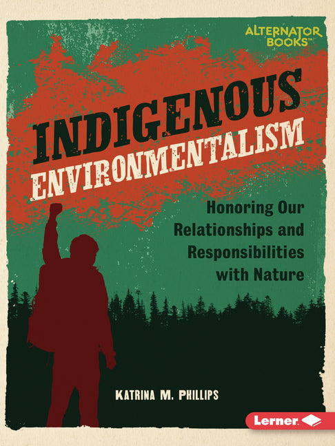 Book cover for Indigenous Environmentalism: Honoring Our Relationships and Responsibilities with Nature