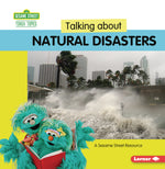 Book cover for Talking about Natural Disasters: A Sesame Street (R) Resource