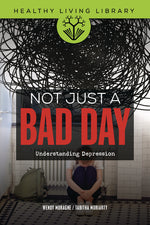 Book cover for Not Just a Bad Day: Understanding Depression