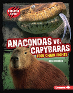 Book cover for Anacondas vs. Capybaras: Food Chain Fights