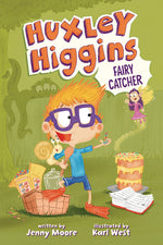 Book cover for Huxley Higgins, Fairy Catcher