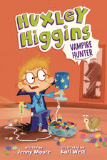 Book cover for Huxley Higgins, Vampire Hunter