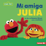 Book cover for My Friend Julia: A Sesame Street Book about Autism
