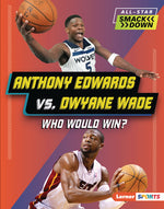 Book cover for Anthony Edwards vs. Dwyane Wade: Who Would Win?