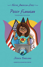 Book cover for Peggy Flanagan: Ogimaa Kwe, Lieutenant Governor