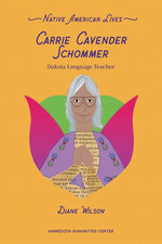 Book cover for Carrie Cavender Schommer: Dakota Language Teacher
