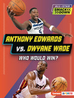 Book cover for Anthony Edwards vs. Dwyane Wade: Who Would Win?