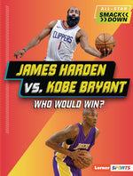 Book cover for James Harden vs. Kobe Bryant: Who Would Win?