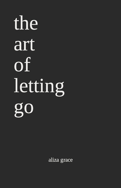 Book cover for The art of letting go: poetry