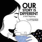 Book cover for Our Story Is Different: A NICU Beginning