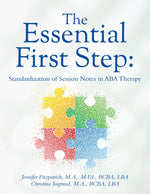 Book cover for The Essential First Step: Standardization of Session Notes in ABA Therapy