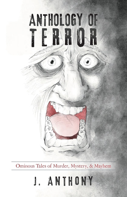 Book cover for Anthology of Terror: Ominous Tales of Murder, Mystery, & Mayhem