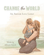 Book cover for Change the World: An Autism Love Letter