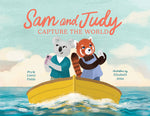 Book cover for Sam and Judy Capture the World: See the World Through Your Own Eyes, Not Just a Screen