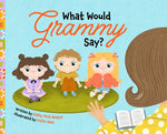 Book cover for What Would Grammy Say?