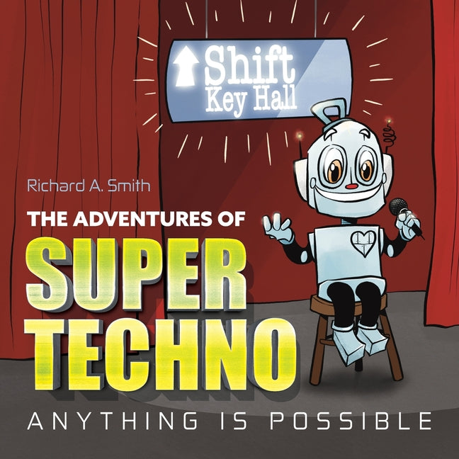 Book cover for Adventures of Super Techno: Anything is possible!