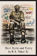Book cover for Short Stories and Poetry by R.E. Tinker Sr.