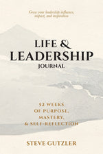 Book cover for Life & Leadership Journal: 52 Weeks of Purpose, Mastery, & Self-Reflection
