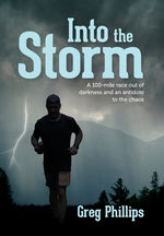 Book cover for Into the Storm: A 100-mile race out of darkness and an antidote to the chaos
