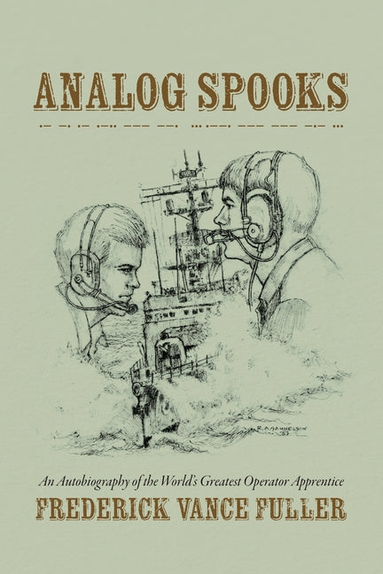 Book cover for Analog Spooks: An Autobiography of the World's Greatest Operator Apprentice