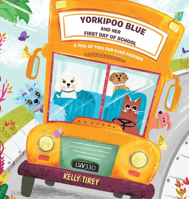 Book cover for Yorkipoo Blue and her First Day of School: A tail of two fur-ever friends