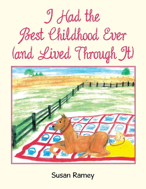 Book cover for I Had the Best Childhood Ever (and Lived Through It)